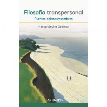 Filosofía transpersonal: Puentes, abismos y senderos