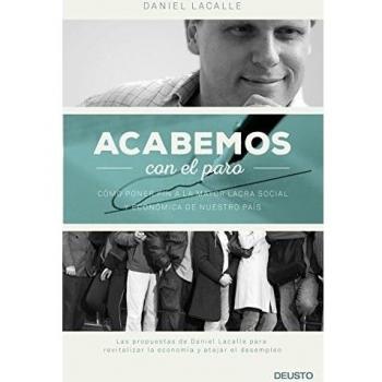 Acabemos con el paro: Cómo poner fin a la mayor lacra social y económica de nuestro país