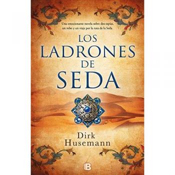 Los ladrones de seda - Dirk Husemann