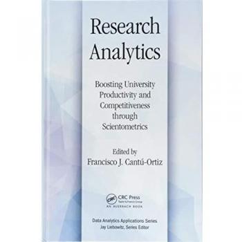 Research analytics boosting university productivity and competitiveness through scientometrics data analytics applications