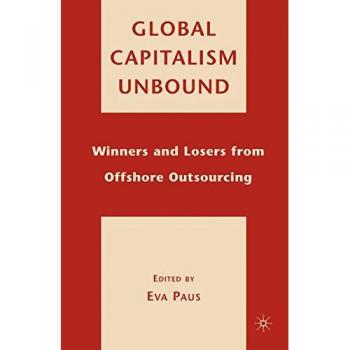 Global Capitalism Unbound: Winners and Losers from Offshore Outsourcing