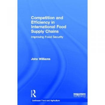 Competition and Efficiency in International Food Supply Chains: Improving Food Security