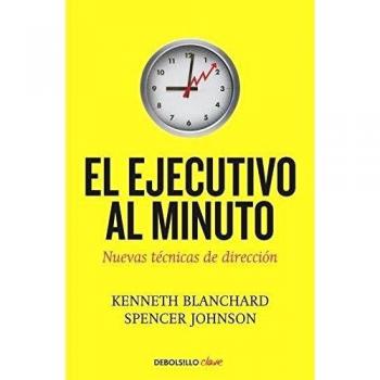 El ejecutivo al minuto: Nuevas técnicas de dirección - Blanchard,kenneth/johnson,spencer