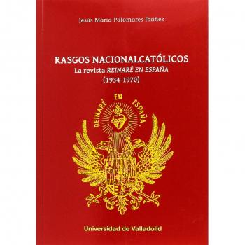Rasgos nacionalcatólicos. La revista reinaré en España