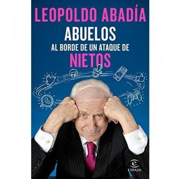 Abuelos al borde de un ataque de nietos - ABADIA, LEOPOLDO