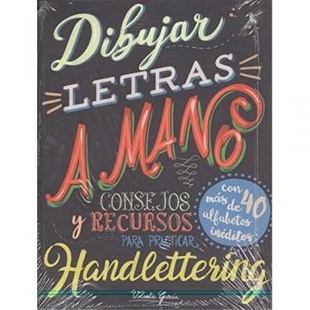 Dibujar letras a mano: Consejos y recursos para practicar el handlettering - AA.VV.