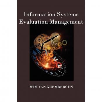 Information Systems Evaluation Management: Comprehensive Guide to Performance Assessment