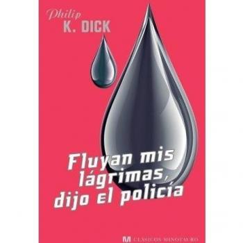 Fluyan mis lágrimas, dijo el policía