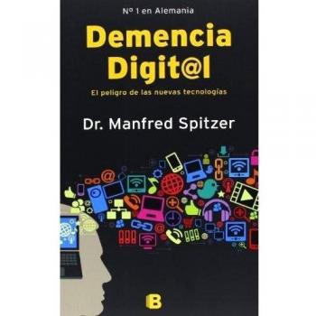 Demencia Digital: El peligro de las nuevas tecnologías