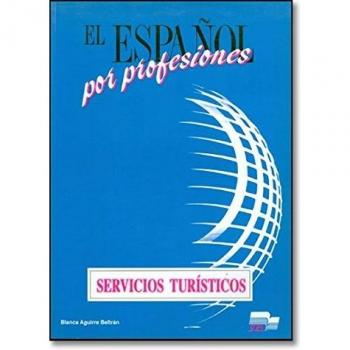 El español por profesiones. Servicios turísticos. Per gli Ist. tecnici e professionali: Servicios turisticos