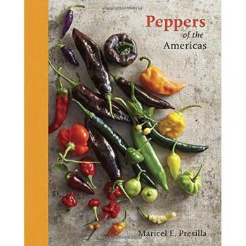 Peppers of the Americas: The Remarkable Capsicums That Forever Changed Flavor [A Cookbook]