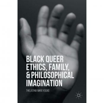 Black Queer Ethics: Family Dynamics and Philosophical Insights