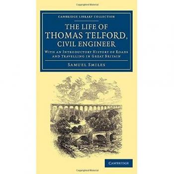 La Vida de Thomas Telford, Ingeniero Civil: Historia Introductoria de Caminos y Viajes en Gran Bretaña (Colección Bibliotecaria Cambridge - Tecnología) - Edición en Rústica