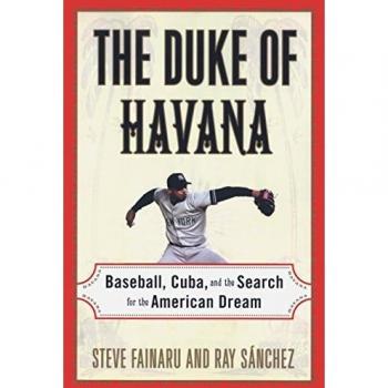 The Duke of Havana: Baseball, Cuba, and the Search for the American Dream