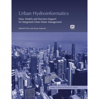 Urban Hydroinformatics: Data, Models and Decision Support for Integrated Urban Water Management