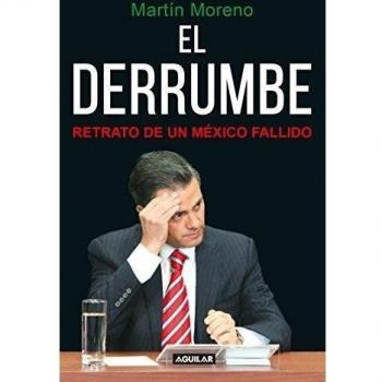 El derrumbe. Retrato de un Mexico fallido / The Debacle. Portrait of a Failed MX