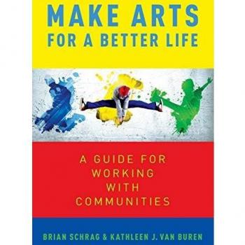 Make Arts for a Better Life: A Guide for Working with Communities