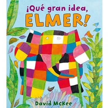 ¡Qué gran idea, Elmer! - David Mckee