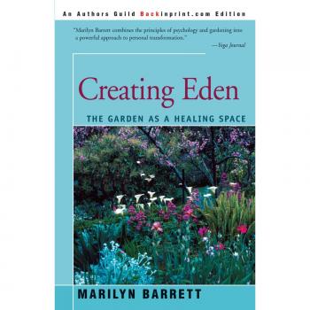 Barrett, Marilyn: Creando Edén - El Jardín como Espacio de Sanación (Edición en Rústica)