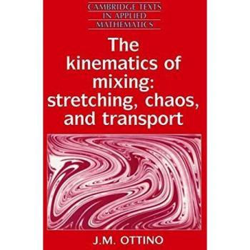 Kinemática del Mezclado: Estiramiento, Caos y Transporte (Textos de Cambridge en Matemáticas Aplicadas)