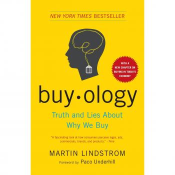Buyology: Truth and Lies About Why We Buy by Martin Lindstrom - Business Psychology Book