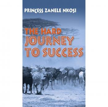 Nkosi, Princesa Zanele: El Difícil Camino hacia el Éxito - Tapa Dura