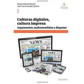 Culturas digitales, cultura impresa: Argumentos, malentendidos y disputas: Volume 11