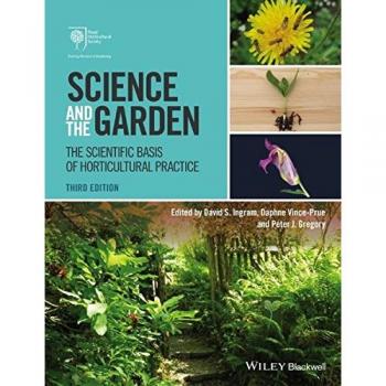 Science and the Garden: The Scientific Basis of Horticultural Practice, 3rd Edition