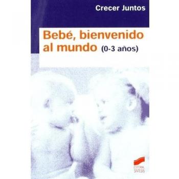 Bebé, bienvenido al mundo - Botbol Miriam