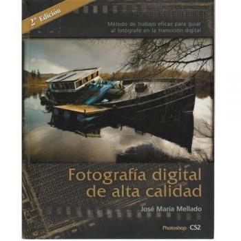 FOTOGRAFIA DIGITAL DE ALTA CALIDAD 4ED.REV.