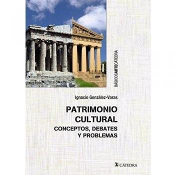 Patrimonio cultural: Conceptos, debates y problemas