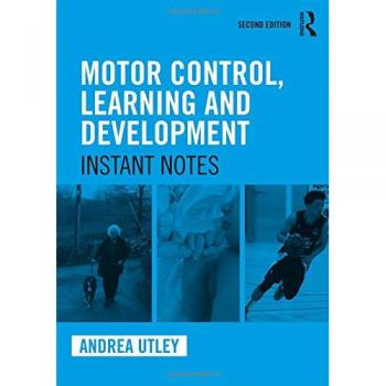 Motor Control, Learning and Development: Instant Notes, 2nd Edition