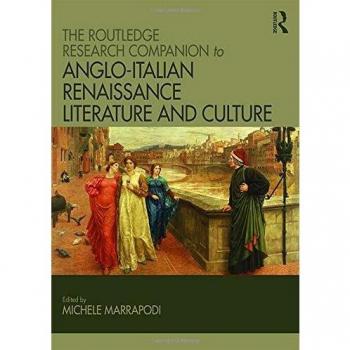 The Routledge Research Companion to Anglo-Italian Renaissance Literature and Culture