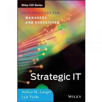 Strategic IT: Best Practices for Managers and Executives
