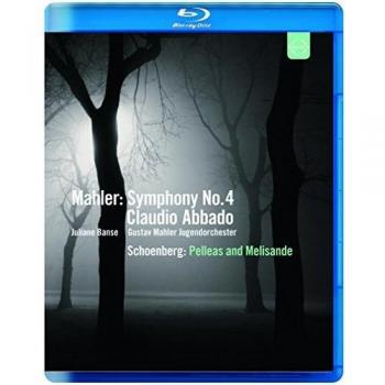 Mahler Symphony No 4 | Pelleas and Melisande Op.5 Claudio Abbado Juliane Banse Euroarts 2055484 Bluray 2013