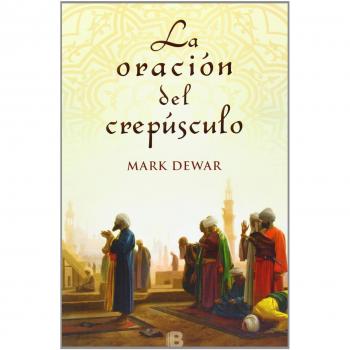 La oración del crepúsculo - Mark Dewar