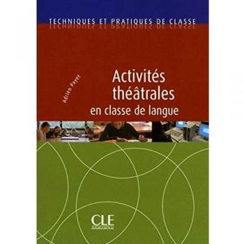 Activités théâtrales en classe de langue. Livre: Activites theatrales en classe de langu