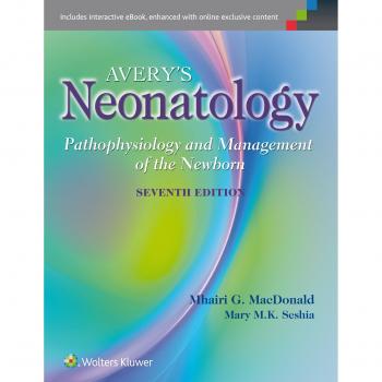 Avery's Neonatology: Newborn Pathophysiology and Management Guide