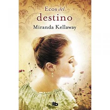 Ecos del destino - KELLAWAY, MIRANDA