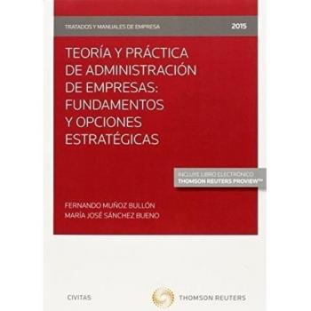 Teoría y Práctica de Administración de Empresas: Fundamentos y Opciones Estratégicas