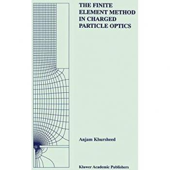 Finite Element Method in Charged Particle Optics: Springer Engineering Series