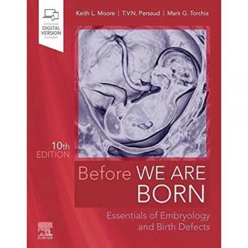 Before We Are Born: Essentials of Embryology and Birth Defects, 10e