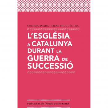 L'Església A Catalunya Durant La Guerra De Successió