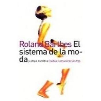 El sistema de la moda y otros escritos - Roland Barthes