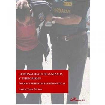 Criminalidad organizada y terrorismo. Formas criminales paradigmáticas