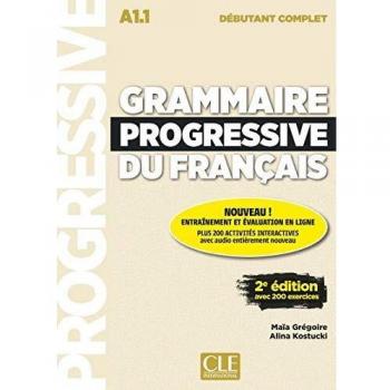 Grammaire progressive du français. Niveau débutant complet. A1.1 Per le Scuole superiori. Con e-book. Con espansione online. Con CD-Audio