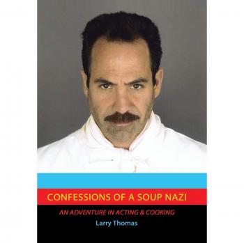 Confessions of a Soup Nazi: A Culinary and Acting Journey by Larry Thomas
