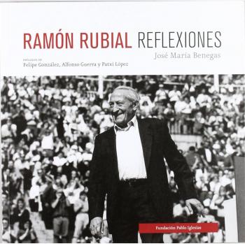 Ramón Rubial. Reflexiones