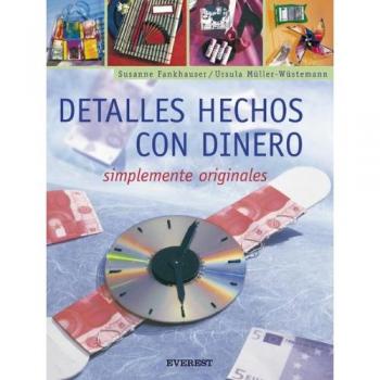 Detalles hechos con dinero, simplemente originales