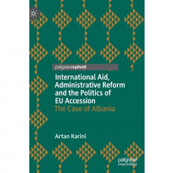 International Aid, Administrative Reform and the Politics of EU Accession: The Case of Albania